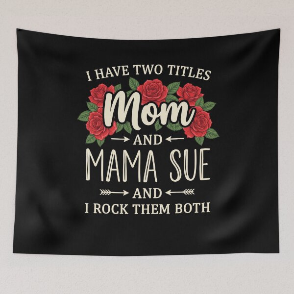 Item preview, I-Have-Two-Titles-Mom-And-Mama-Sue-And-I-Rock-Them-Both-Grandmother-Mother-Family designed and sold by SofenArt.