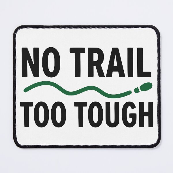 Item preview, Minimalist No Trail Too Tough Hiking Motivation Quote designed and sold by FunFitLife Studio.