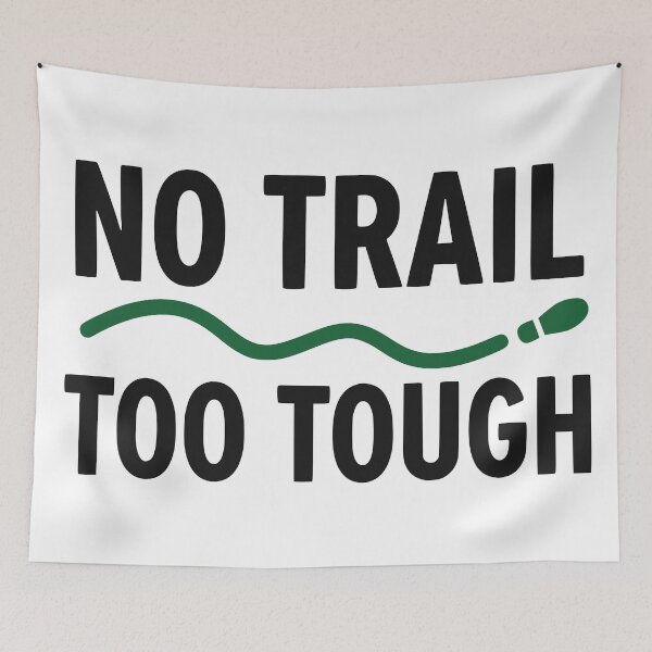 Item preview, Minimalist No Trail Too Tough Hiking Motivation Quote designed and sold by FunFitLife Studio.