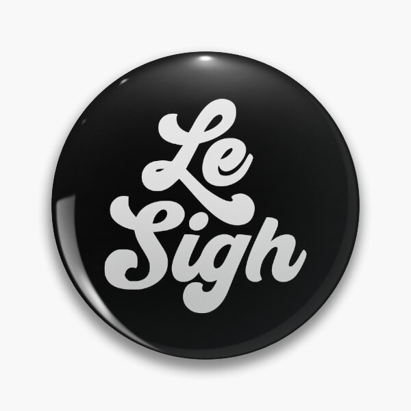 Item preview, LE SIGH designed and sold by oddwonders.