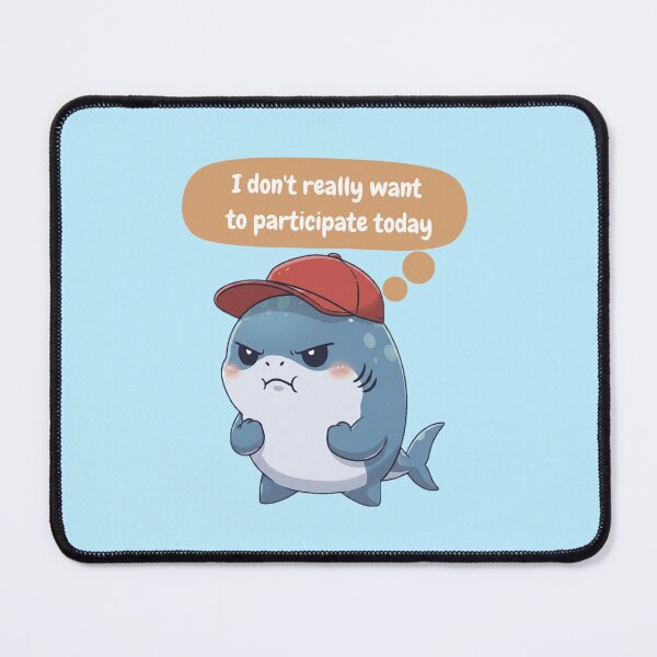 Item preview, I Don't Really Want to Participate Today Shark designed and sold by Nature's Chibis.