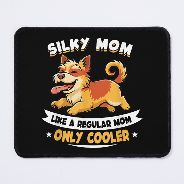 Item preview, Silky Mom Like A Regular Mom Only Cooler Silky Dog designed and sold by goombi-creative.