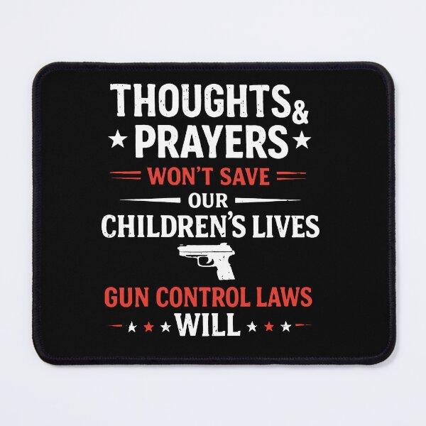 Item preview, Thoughts & Prayers Won’t Save Our Children’s Lives Gun Control Laws Will designed and sold by sawczy-shop.