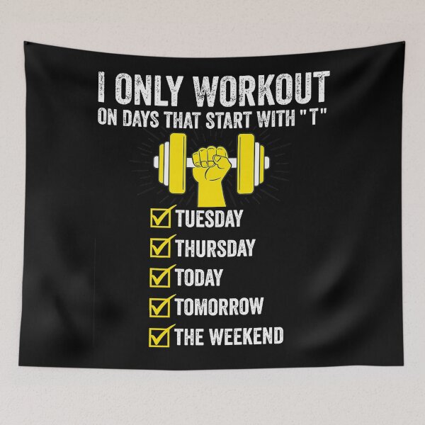 Item preview, I Only Workout on Days That Start With "T" Funny Gym  designed and sold by eliramaison.