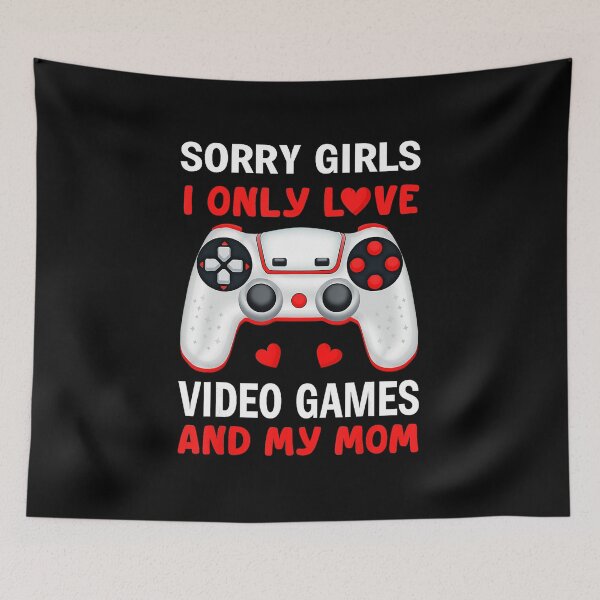 Item preview, Sorry Girls I Only Love Video Games Funny Gamer designed and sold by FGTV2021.