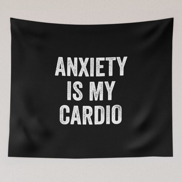 Item preview, Anxiety is My Cardio - Funny Anxiety Sarcastic Saying designed and sold by anerahilsya.