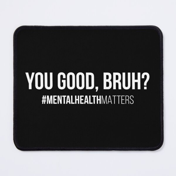 Item preview, You Good Bruh - Mental Health Counselor Support Gift designed and sold by anerahilsya.