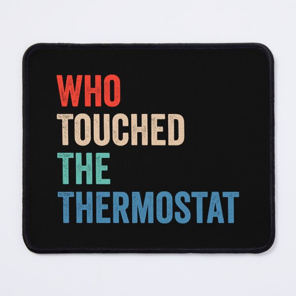 Item preview, Who Touched The Thermostat designed and sold by definoyurie.