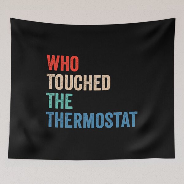 Item preview, Who Touched The Thermostat designed and sold by definoyurie.