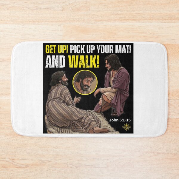 Item preview, GET UP! PICK UP YOUR MAT! AND WALK | JOHN 5:1-5 designed and sold by UnboundFull.
