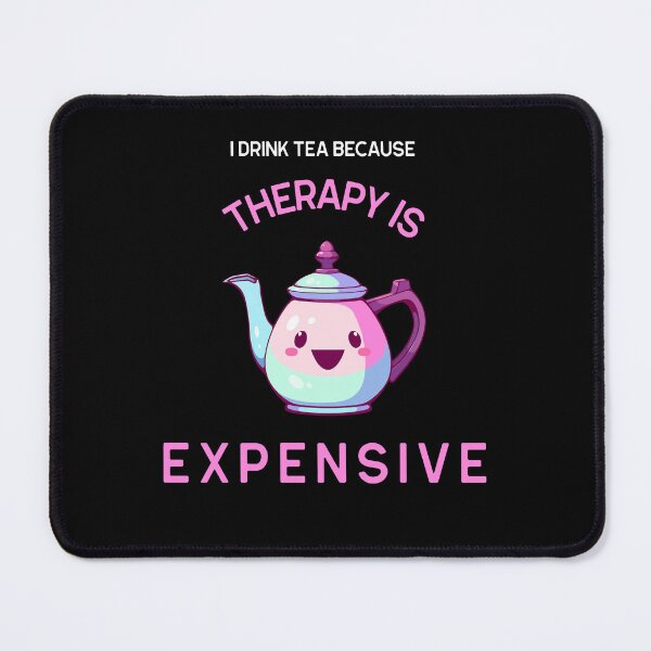 Item preview, I Drink Tea Because Therapy is Expensive. Caffeinated Mama designed and sold by everydayplay108.