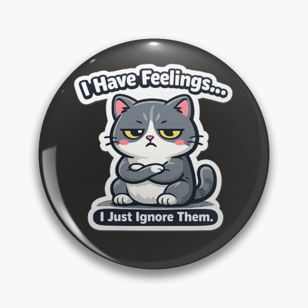 Item preview, I Have Feelings I Just Ignore Them Funny Grumpy Cat Introvert Meme designed and sold by Artbysarmina.