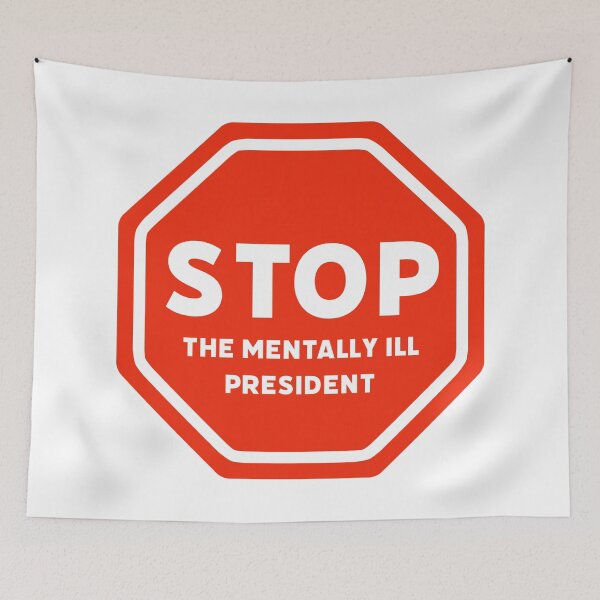 Item preview, Stop the mentally ill president.  designed and sold by Rachel the Artist .