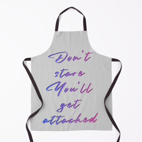 Item preview, Don’t Stare You’ll Get Attached Shirt – Flirty Quote Tee designed and sold by EiraFattah.
