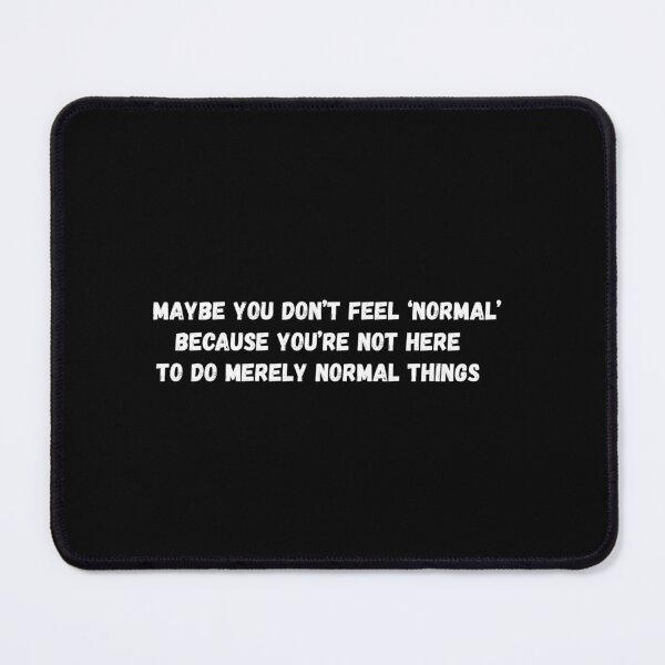 Item preview, NOT Normal, More than normal designed and sold by CheekyGrace.