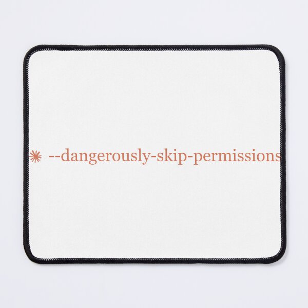 Item preview, --dangerously-skip-permissions designed and sold by WandaVanning.