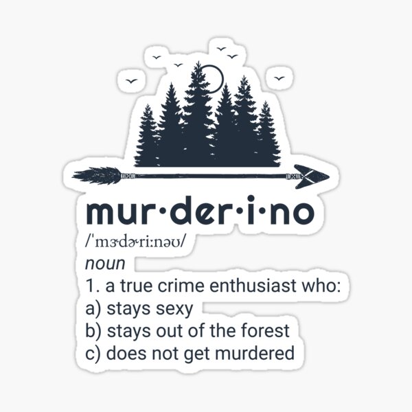 Murderino, My Favorite Murder, True Crime, SSDGM Sticker