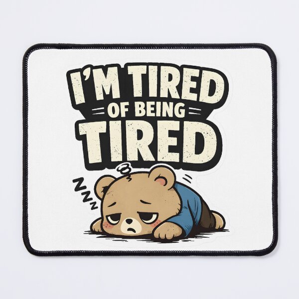 Item preview, I’m Tired of Being Tired Sticker | Exhausted Relatable Mood designed and sold by TheLazyVibe.