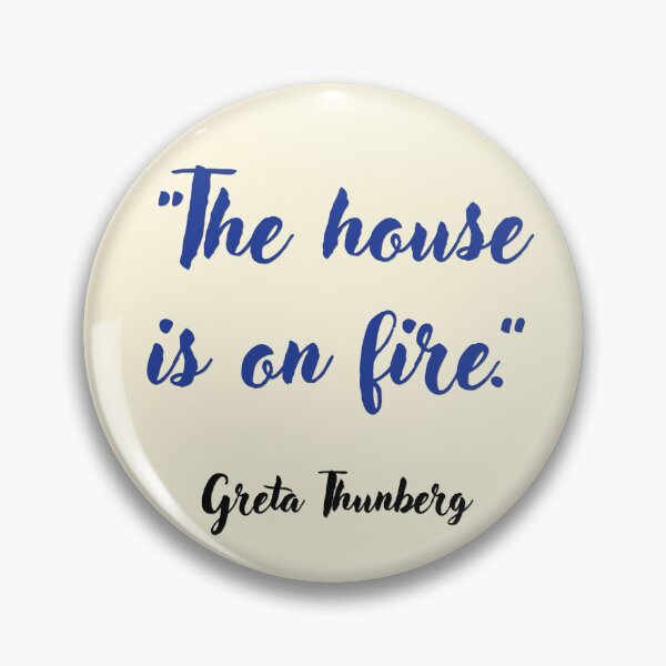 Item preview, The house is on fire. Greta Thunberg Quotation designed and sold by CharlottePlaceArt.