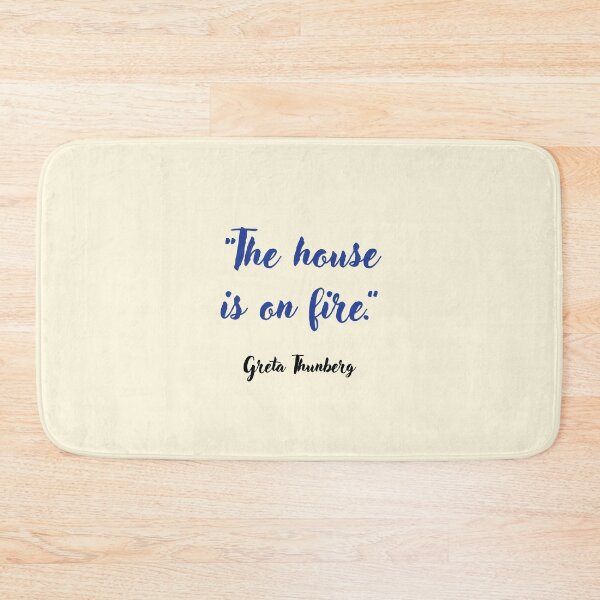 Item preview, The house is on fire. Greta Thunberg Quotation designed and sold by CharlottePlaceArt.