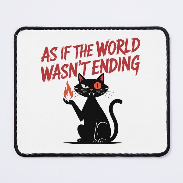 Item preview, as if the world wasn't ending designed and sold by Kingrocker.