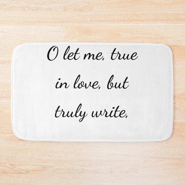 Item preview, "O let me, true in love, but truly write," - handwriting black designed and sold by ariksworld.