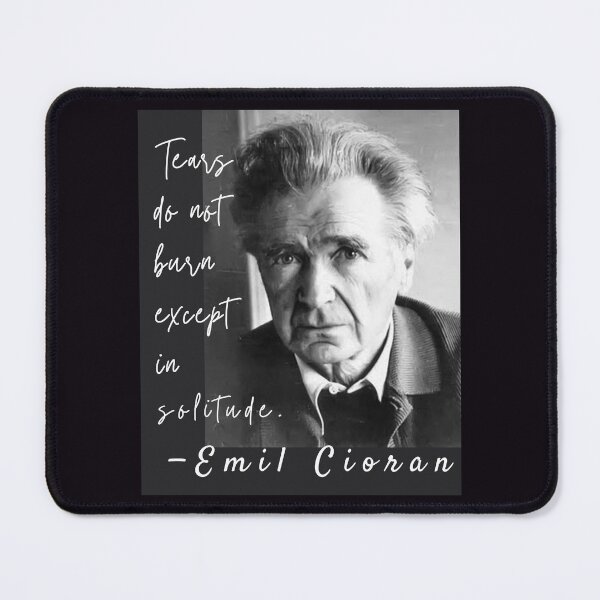 Item preview, Emil Cioran portrait and quote: Tears do not burn except in solitude. designed and sold by artbleed.