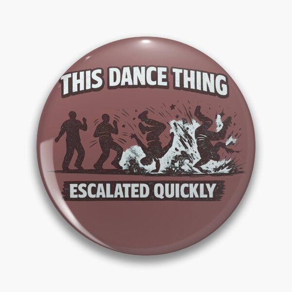 Item preview, This Dance Thing Escalated Quickly designed and sold by FrameFlow.