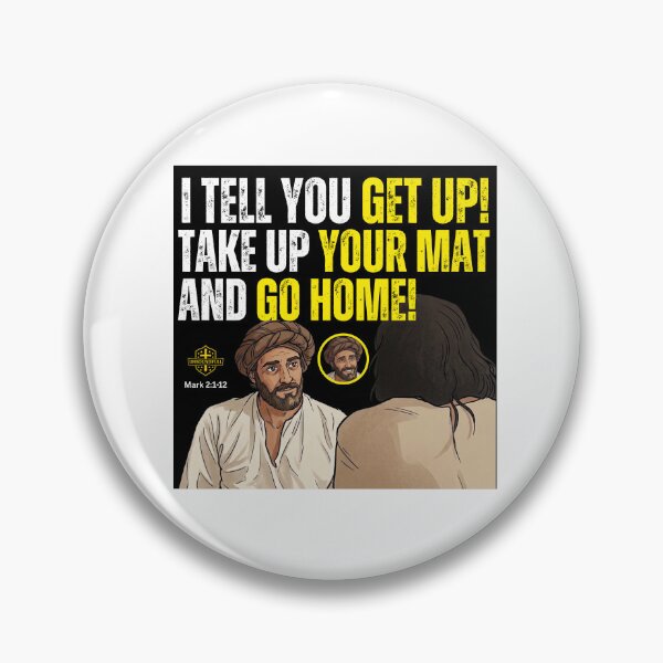 Item preview, I TELL YOU, GET UP! TAKE UP YOUR MAT AND GO HOME! | MARK 2:1-12 designed and sold by UnboundFull.