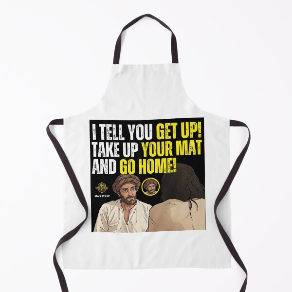 Item preview, I TELL YOU, GET UP! TAKE UP YOUR MAT AND GO HOME! | MARK 2:1-12 designed and sold by UnboundFull.