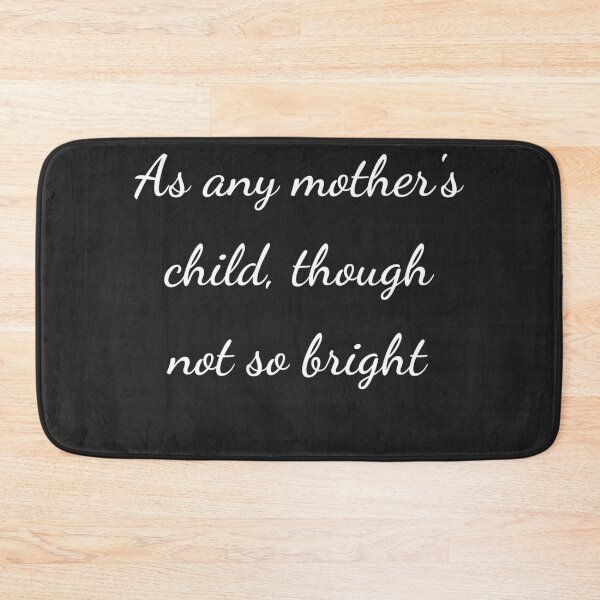 Item preview, "As any mother's child, though not so bright" - handwriting white designed and sold by ariksworld.