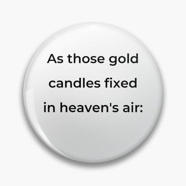 Item preview, "As those gold candles fixed in heaven's air:" - print black designed and sold by ariksworld.
