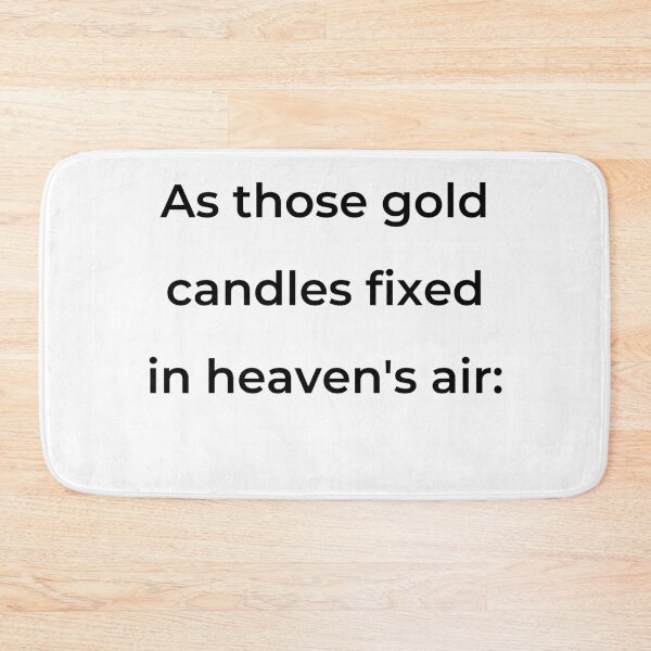 Item preview, "As those gold candles fixed in heaven's air:" - print black designed and sold by ariksworld.