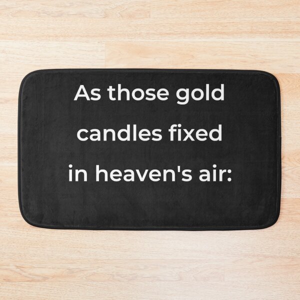 Item preview, "As those gold candles fixed in heaven's air:" - print white designed and sold by ariksworld.