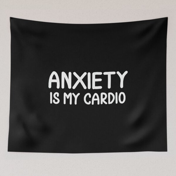 Item preview, Funny Anxiety Is My Cardio T-shirt. Joke Sarcastic Family designed and sold by EzraIBlankenshi.