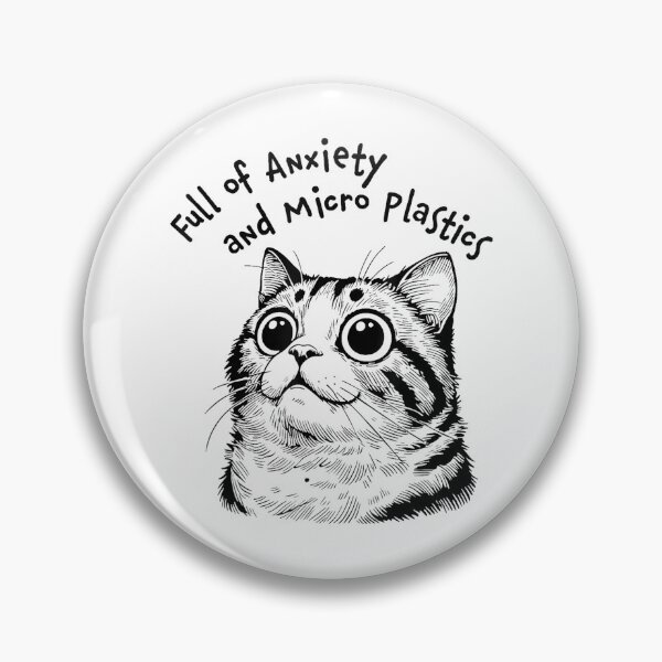 Item preview, Full of Anxiety and microplastics cat Funny designed and sold by EzraIBlankenshi.