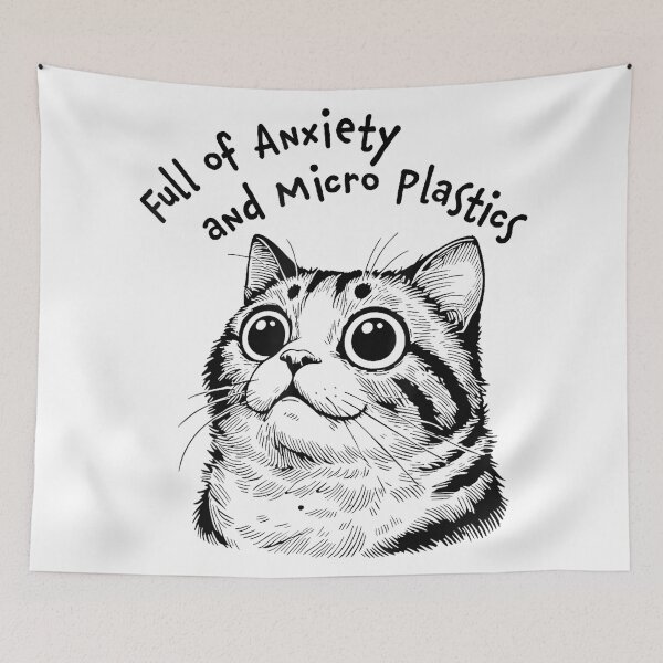 Item preview, Full of Anxiety and microplastics cat Funny designed and sold by EzraIBlankenshi.