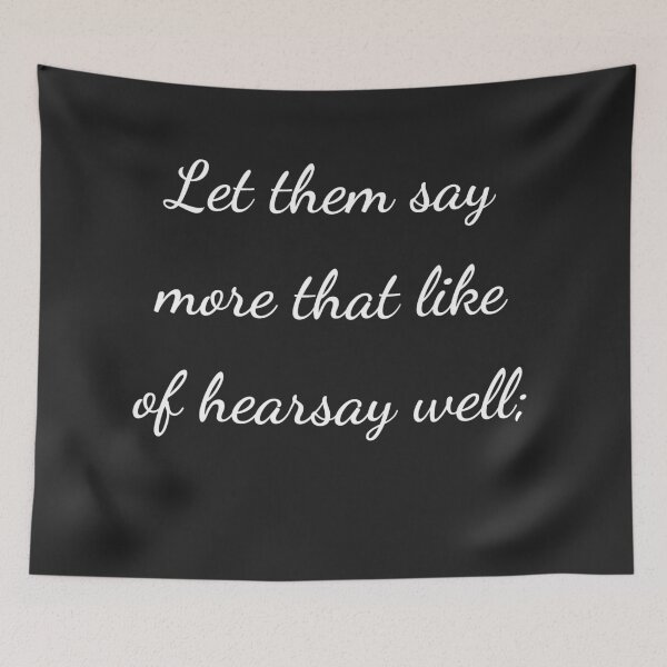 Item preview, "Let them say more than like of hearsay well;" - handwriting white designed and sold by ariksworld.