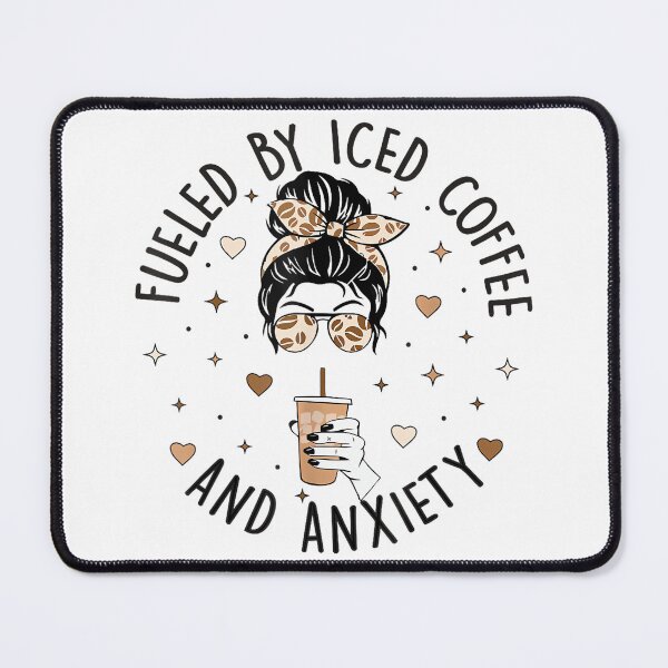 Item preview, Fueled by Iced Coffee and Anxiety Funny Coffee Lover designed and sold by EzraIBlankenshi.