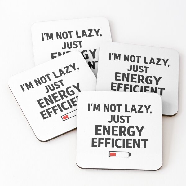 Item preview, Not Lazy Just Energy Efficient Funny Quote designed and sold by Nixora.
