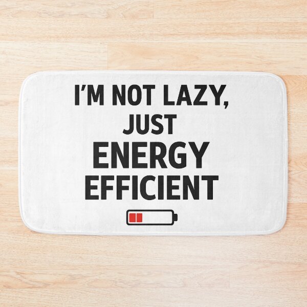 Item preview, Not Lazy Just Energy Efficient Funny Quote designed and sold by Nixora.