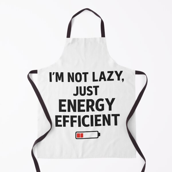 Item preview, Not Lazy Just Energy Efficient Funny Quote designed and sold by Nixora.