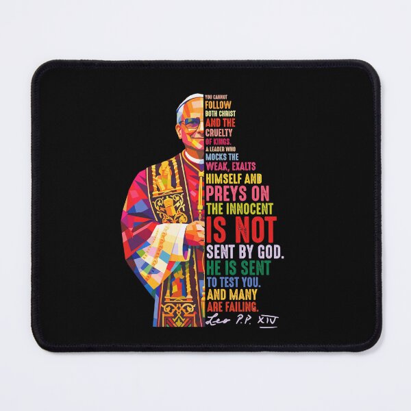 Item preview, Pope Leo XIV Quotes -You Cannot Follow Both Christ and the Cruelty of Kings designed and sold by JustuKitties.