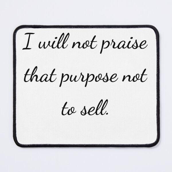 Item preview, "I will not praise that purpose not to sell." - handwriting black designed and sold by ariksworld.