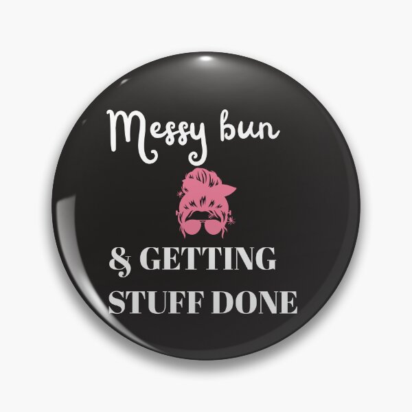 Item preview, Messy Bun & Getting Stuff Done – Funny Mom Life Quote Design designed and sold by lielie99.