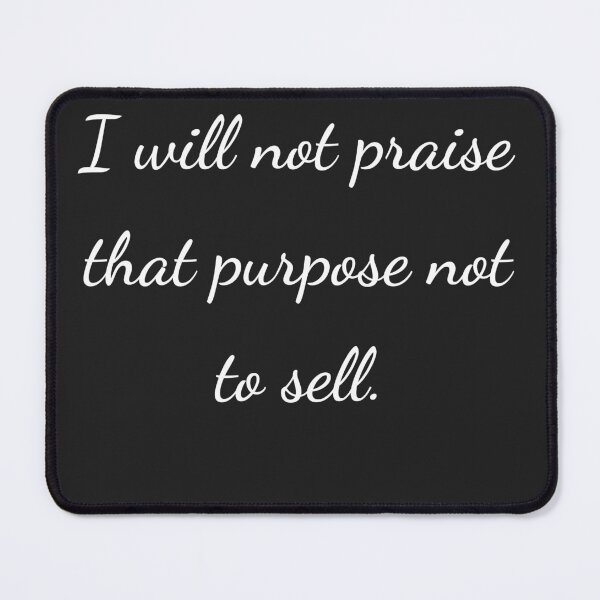 Item preview, "I will not praise that purpose not to sell." - handwriting white designed and sold by ariksworld.