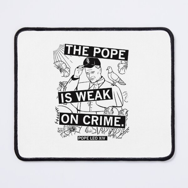 Item preview, The Pope is weak on crime Pope Leo XIV-Anti Trump designed and sold by JustuKitties.