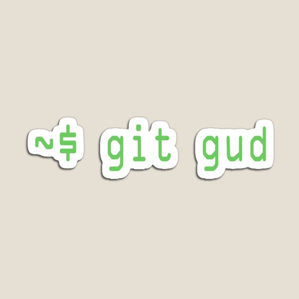 Git Gud - Git Gud - Magnet