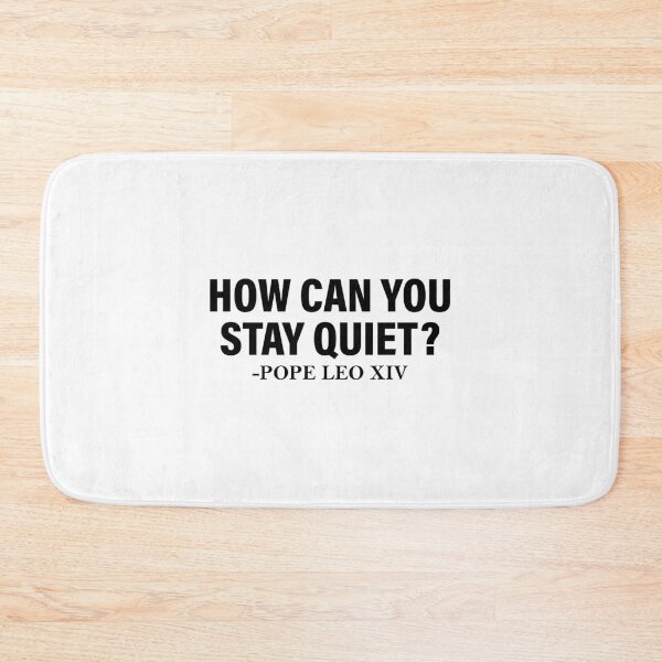Item preview, How Can You Stay Quiet Pope Leo XIV Quote designed and sold by JustuKitties.