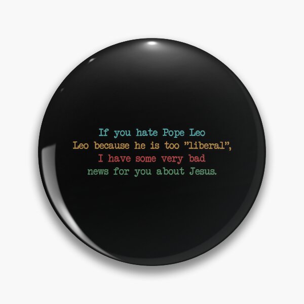 Item preview, Pope Leo-If You Hate Pope Leo Because He Is Too Liberal Anti-Trump  designed and sold by JustuKitties.